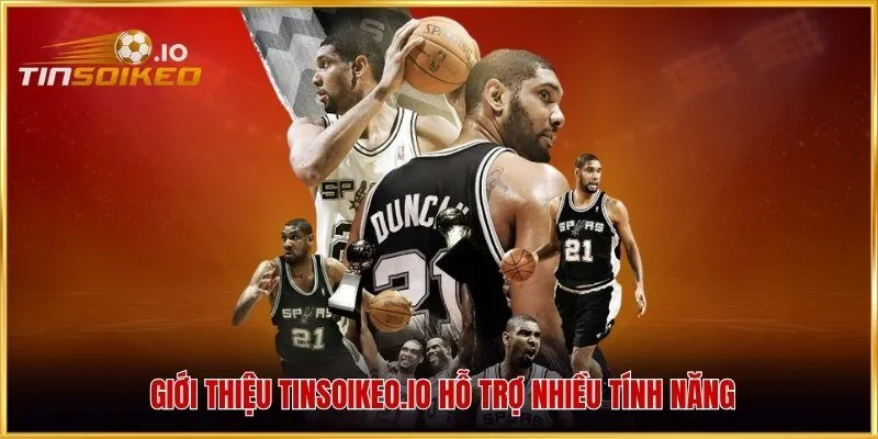 Giới thiệu tinsoikeo.io hỗ trợ nhiều tính năng cá nhân hóa cao cấp