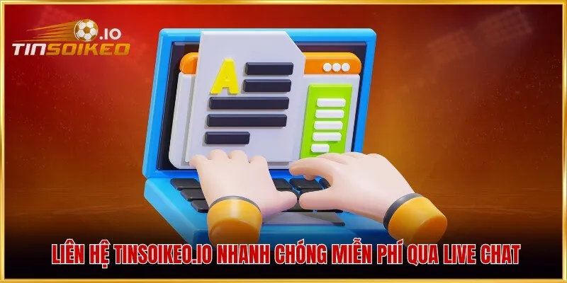 Liên hệ tinsoikeo.io nhanh chóng miễn phí qua live chat